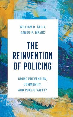 The Reinvention of Policing - Kelly, William R.; Mears, Daniel P.