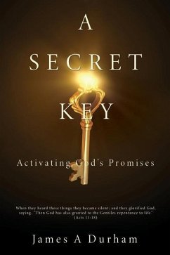 A Secret Key: Activating God's Promises - Durham, James A.