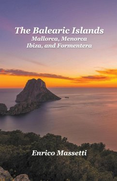 The Balearic Islands Mallorca, Menorca, Ibiza, and Formentera - Massetti, Enrico