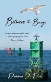 Between the Buoys: Living a values-centered life is only a matter of keeping your actions Between the Buoys.