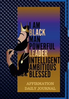 THE BLACK MAN POWERFUL AFFIRMATION DAILY JOURNAL - Miller, Hayde