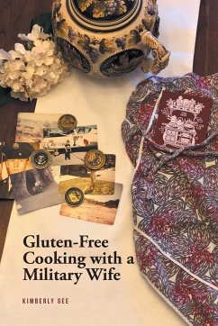 Gluten-Free Cooking with a Military Wife - Gee, Kimberly