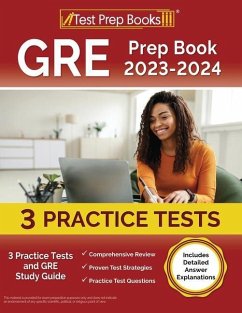 GRE Prep Book 2023-2024: 3 Practice Tests and GRE Study Guide [Includes Detailed Answer Explanations] - Rueda, Joshua