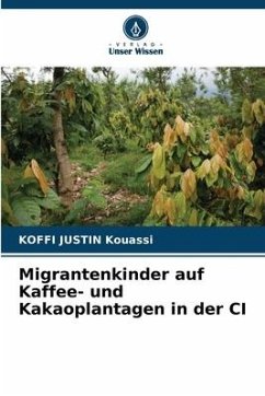 Migrantenkinder auf Kaffee- und Kakaoplantagen in der CI - Kouassi, KOFFI JUSTIN