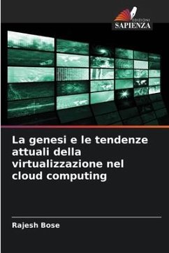 La genesi e le tendenze attuali della virtualizzazione nel cloud computing - Bose, Rajesh