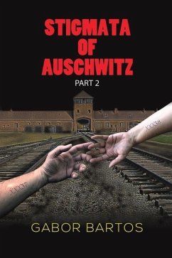 Stigmata of Auschwitz Part 2 - Bartos, Gabor