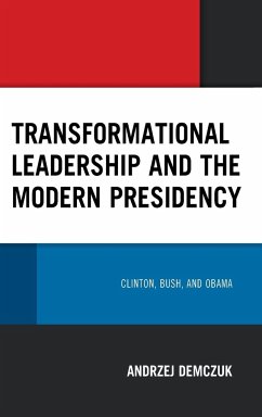 Transformational Leadership and the Modern Presidency - Demczuk, Andrzej