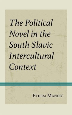 The Political Novel in the South Slavic Intercultural Context - Mandic, Ethem