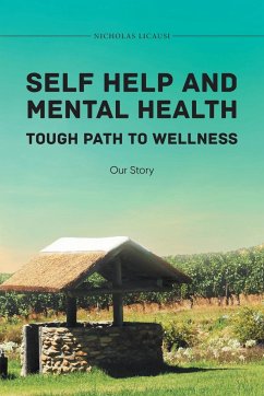 Self Help and Mental Health Tough Path to Wellness Our Story - Nicholas Licausi