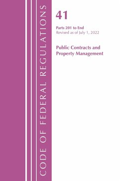 Code of Federal Regulations, Title 41 Public Contracts and Property Management 201-End, Revised as of July 1, 2022 - Office Of The Federal Register (U.S.)