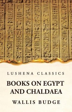 Books on Egypt and Chaldaea - By Wallis Budge