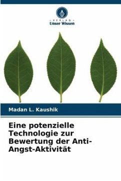 Eine potenzielle Technologie zur Bewertung der Anti-Angst-Aktivität - Kaushik, Madan L.