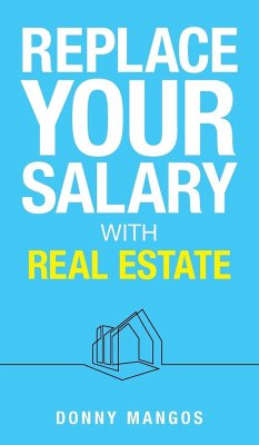 Replace Your Salary with Real Estate - Mangos, Donny