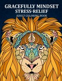 Gracefully Mindset Stress Relief Adult Coloring: 124 pages of beautiful exotic animal mandalas for adults