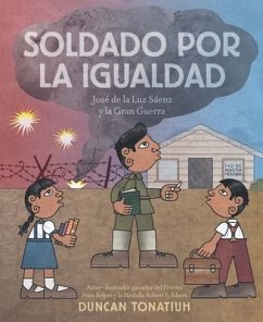 Soldado Por La Igualdad: José de la Luz Sáenz Y La Gran Guerra - Tonatiuh, Duncan