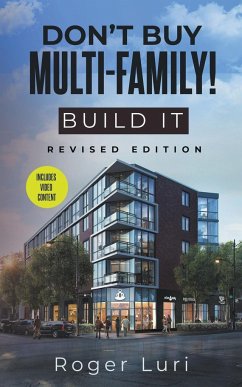 Don't Buy Multi-Family! Build It - Luri, Roger