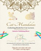 Cat Mandalas   Coloring Book for Cat Lovers   Unique and Cute Kitty Mandalas to Foster Creativity   Ideal Gift for All