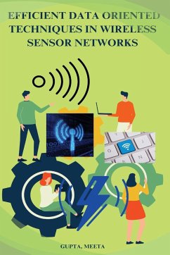 Efficient data oriented techniques in wireless sensor Network - Meeta, Gupta