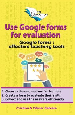 Use Google Forms for Evaluation - Rebiere, Olivier; Rebiere, Cristina