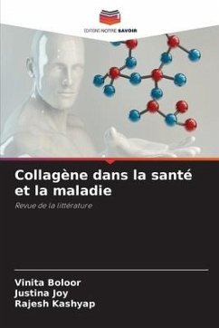 Collagène dans la santé et la maladie - Boloor, Vinita;Joy, Justina;Kashyap, Rajesh