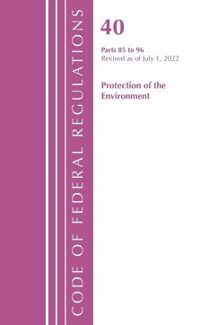 Code of Federal Regulations, Title 40 Protection of the Environment 85-96, Revised as of July 1, 2022 - Office Of The Federal Register (U.S.)