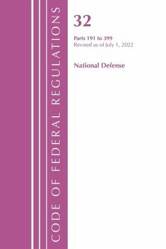 Code of Federal Regulations, Title 32 National Defense 191-399, Revised as of July 1, 2021 - Office Of The Federal Register (U.S.)