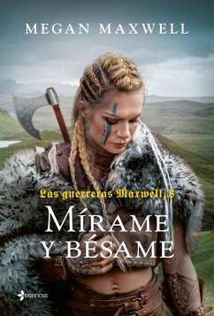 Las guerreras Maxwell, 8. Mírame y bésame Las guerreras Maxwell, 8. Mírame y bésame