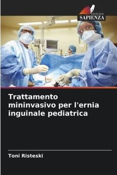 Trattamento mininvasivo per l'ernia inguinale pediatrica - Risteski, Toni