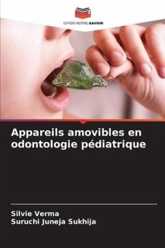 Appareils amovibles en odontologie pédiatrique - Verma, Silvie;Juneja Sukhija, Suruchi