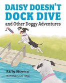 Daisy Doesn't Dock Dive and Other Doggy Adventures