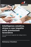 Intelligenza emotiva, stress e suo impatto sulle prestazioni lavorative