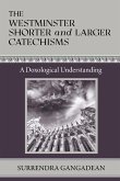 The Westminster Shorter and Larger Catechisms