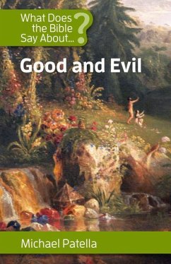 What Does the Bible Say about Good and Evil - Patella, Michael
