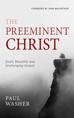 The Preeminent Christ - Washer, Paul