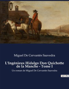 L'Ingénieux Hidalgo Don Quichotte de la Manche - Tome I - Cervantès Saavedra, Miguel de