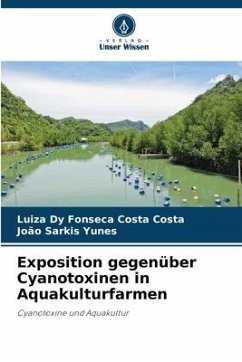 Exposition gegenüber Cyanotoxinen in Aquakulturfarmen - Costa, Luiza Dy Fonseca Costa;Yunes, João Sarkis