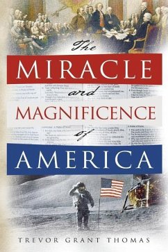 The Miracle and Magnificence of America - Thomas, Trevor Grant