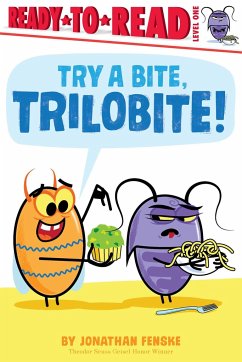 Try a Bite, Trilobite!: Ready-To-Read Level 1 - Fenske, Jonathan