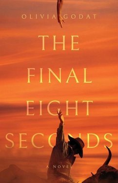 The Final Eight Seconds - Godat, Olivia