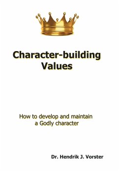 Character-Building Values - Vorster, Hendrik J.