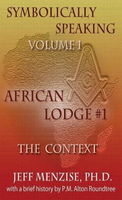 Symbolically Speaking Vol 1.: African Lodge #1, The Context - Menzise, Jeffery