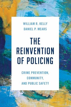 The Reinvention of Policing - Kelly, William R.; Mears, Daniel P.