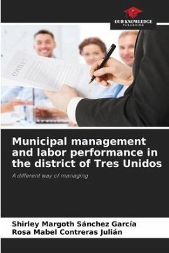 Municipal management and labor performance in the district of Tres Unidos - Sánchez García, Shirley Margoth;Contreras Julián, Rosa Mabel