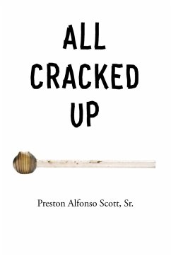 All Cracked Up - Scott Sr., Preston Alfonso