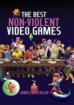The Best Non-Violent Video Games - Batchelor, James
