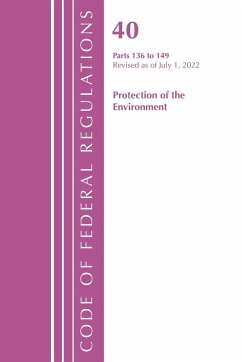 Code of Federal Regulations, Title 40 Protection of the Environment 136-149, Revised as of July 1, 2021 - Office Of The Federal Register (U.S.)