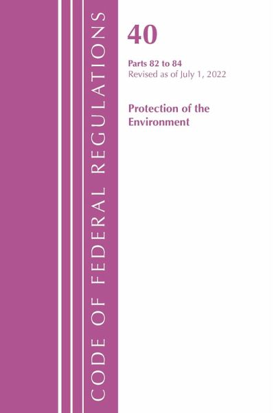Code of Federal Regulations, Title 40 Protection of the Environment 82-86, Revised as of July 1, 2021