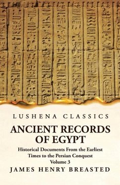 Ancient Records of Egypt Historical Documents From the Earliest Times to the Persian Conquest, Collected Edited and Translated With Commentary; The Nineteenth Dynasty Volume 3 - James Henry Breasted
