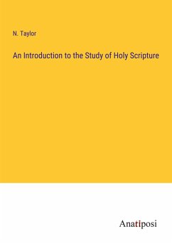 An Introduction to the Study of Holy Scripture - Taylor, N.