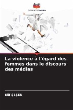 La violence à l'égard des femmes dans le discours des médias - SESEN, Elif